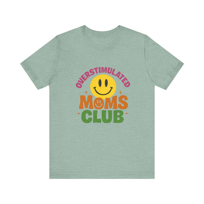 Overstimulated Moms Club Tee, Exhausted Mom T-Shirt, Mom Life Shirt - Popbydesign