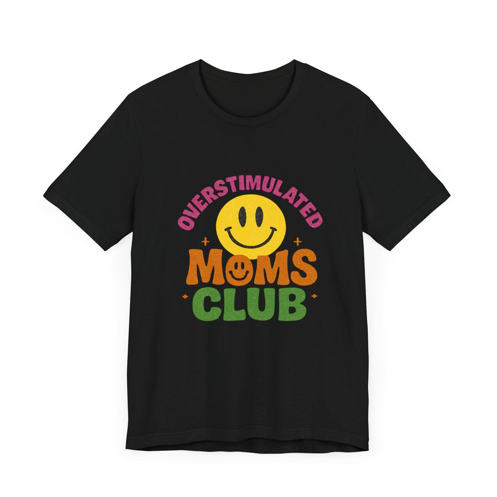 Overstimulated Moms Club Tee, Exhausted Mom T-Shirt, Mom Life Shirt by PopCultureByDesign36