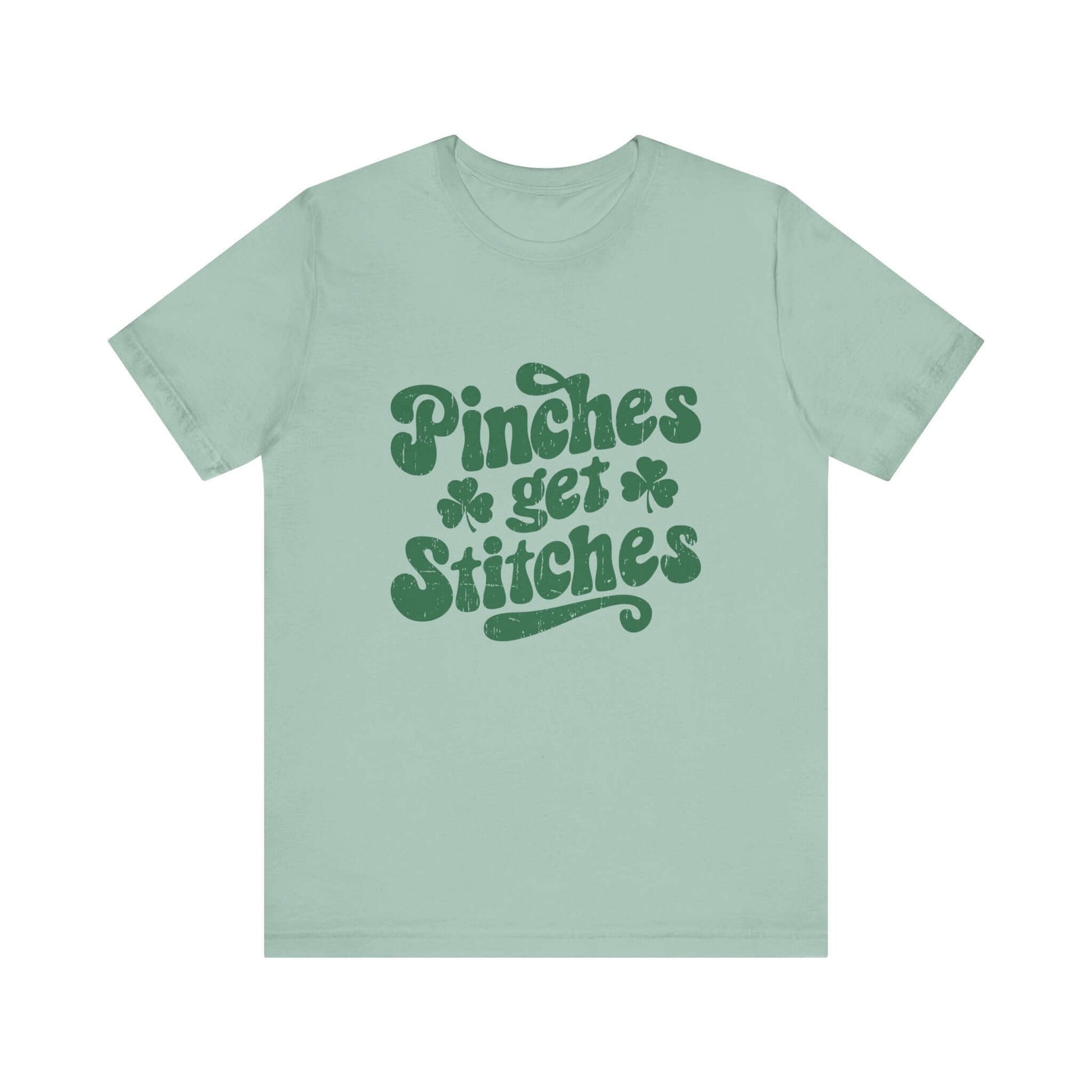 Pinches Get Stitches Shirt, Shamrock Shirt, St Patrick's Day Shirt - Popbydesign