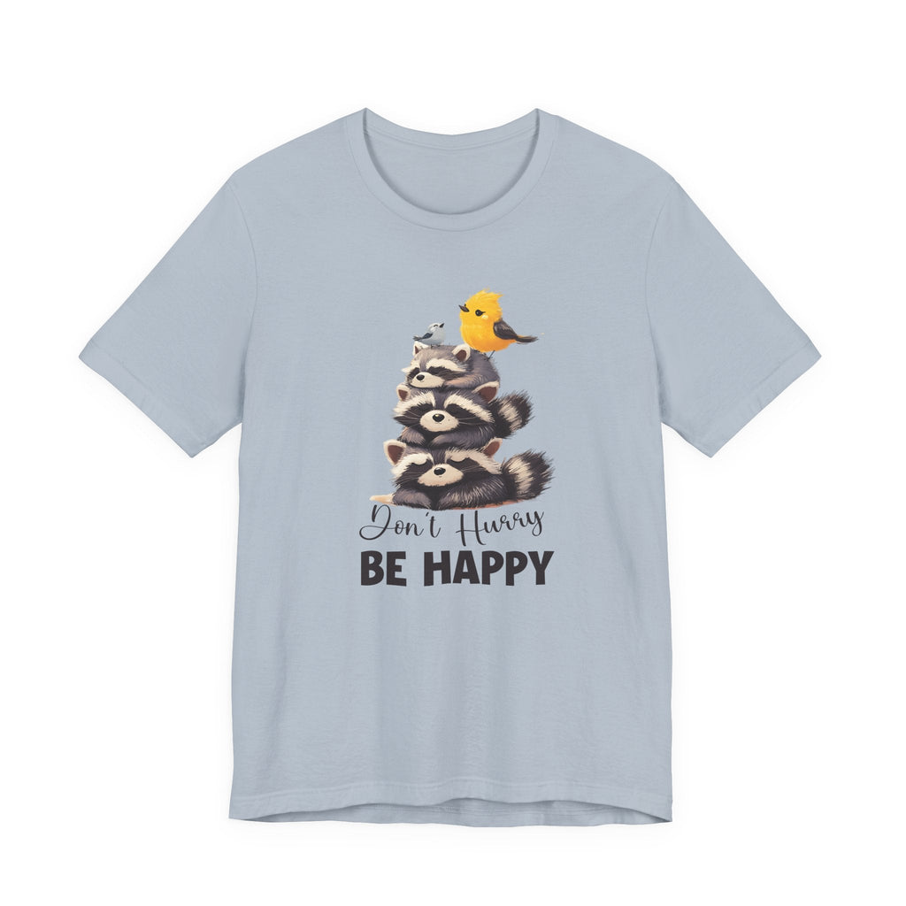 Raccoon Lover Shirt | Don't Hurry Be Happy | Cute Designs by PopCultureByDesign36