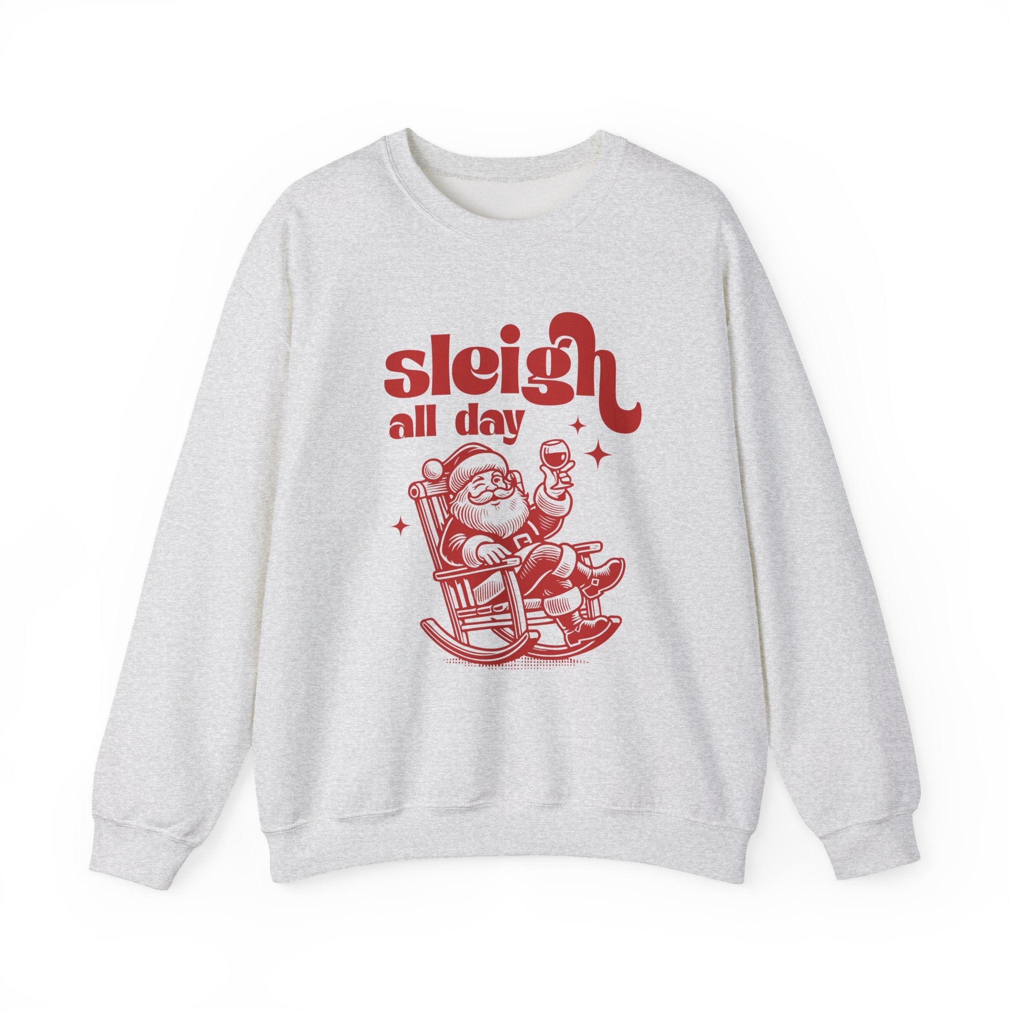 Sleigh All Day Sweatshirt, Funny Santa sweatshirt by PopCultureByDesign36
