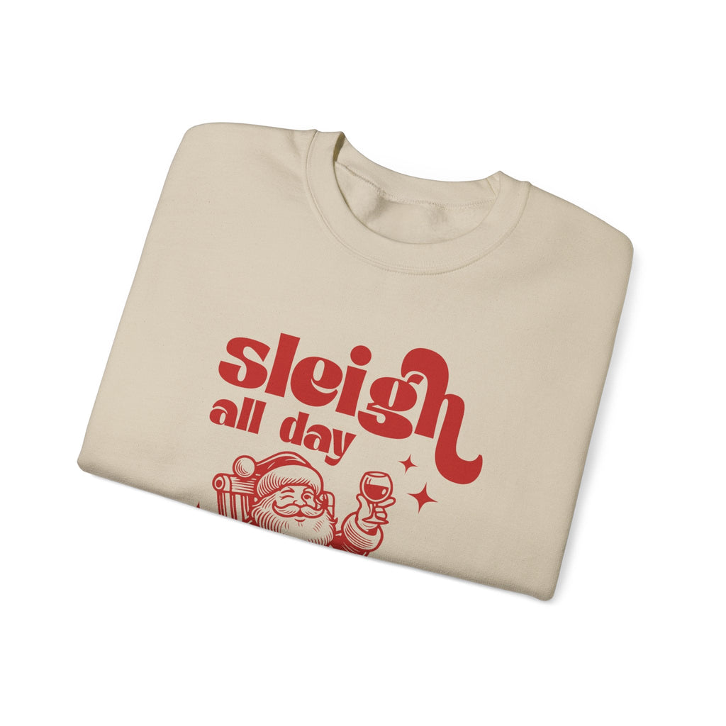 Sleigh All Day Sweatshirt, Funny Santa sweatshirt by PopCultureByDesign36
