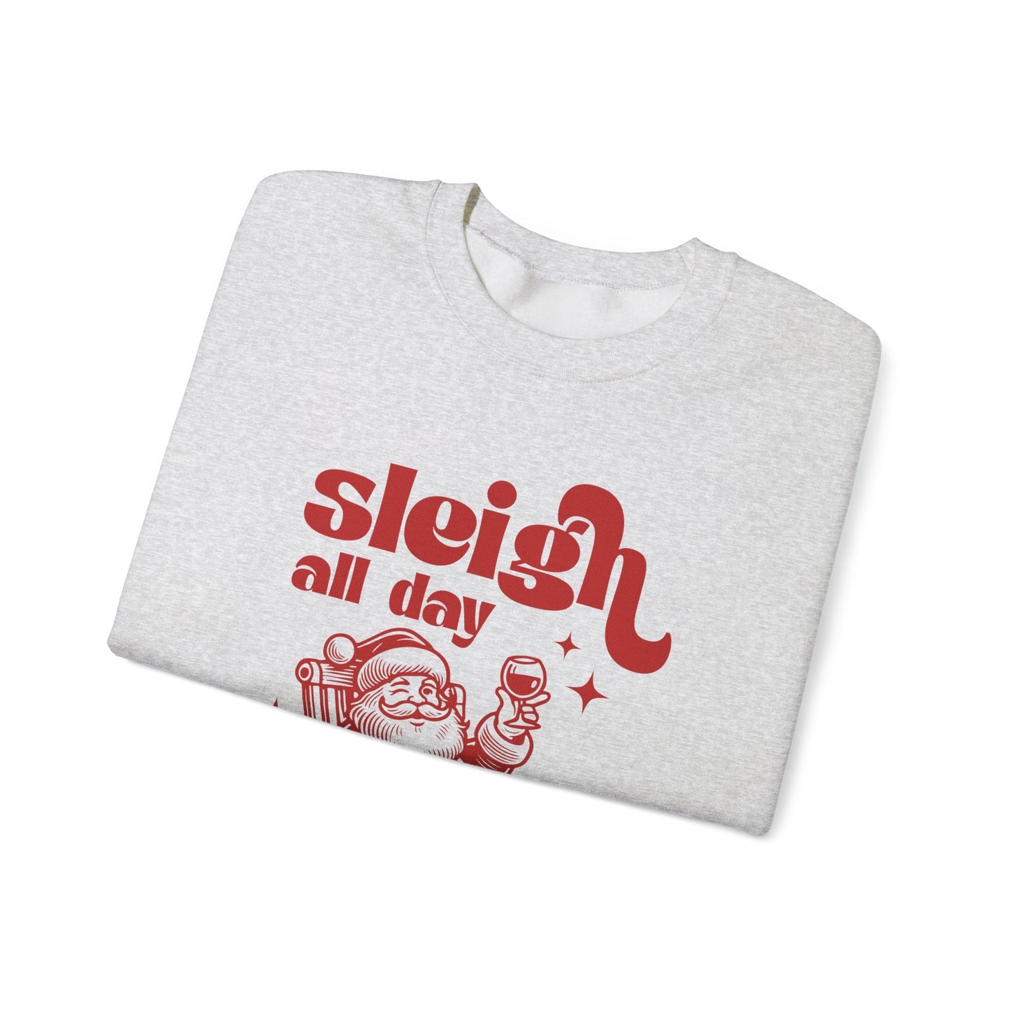 Sleigh All Day Sweatshirt, Funny Santa sweatshirt - Popbydesign