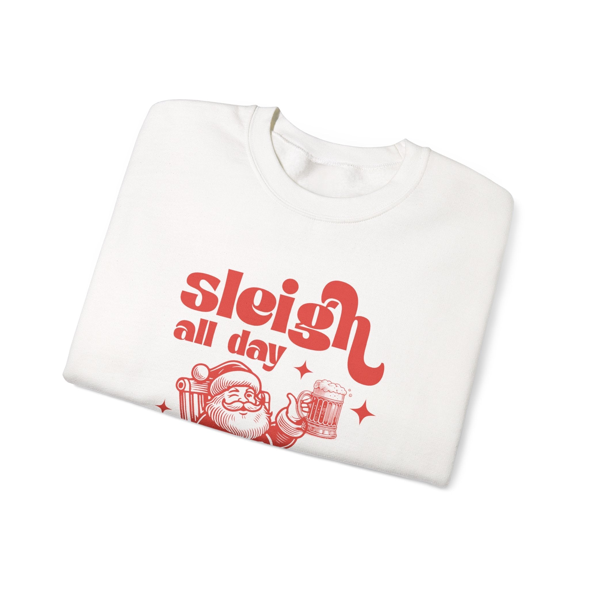 Sleigh All Day Sweatshirt, Santa Inspired, Santa sweatshirt by PopCultureByDesign36