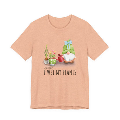 Sometimes I wet my plants, Funny Gardening Gift Shirt - Popbydesign