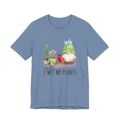 Sometimes I wet my plants, Funny Gardening Gift Shirt - Popbydesign