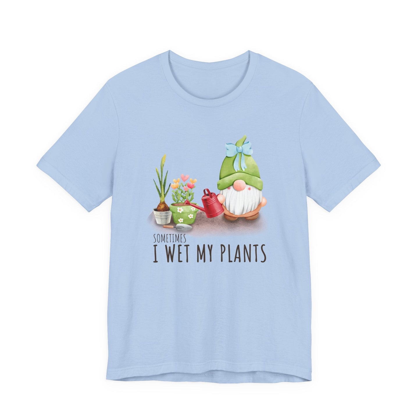 Sometimes I wet my plants, Funny Gardening Gift Shirt - Popbydesign