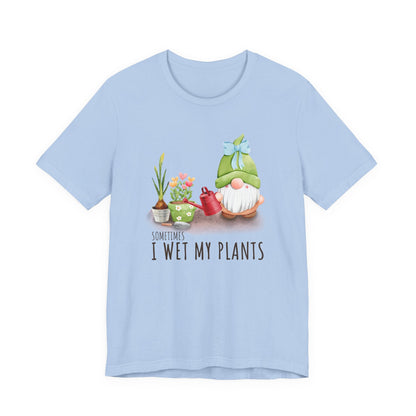 Sometimes I wet my plants, Funny Gardening Gift Shirt - Popbydesign