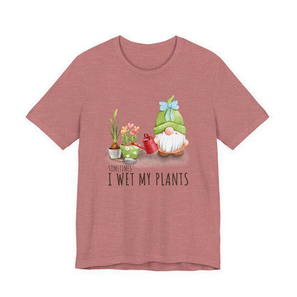Sometimes I wet my plants, Funny Gardening Gift Shirt - Popbydesign