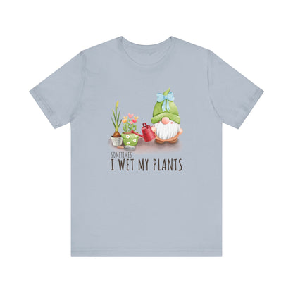 Sometimes I wet my plants, Funny Gardening Gift Shirt - Popbydesign