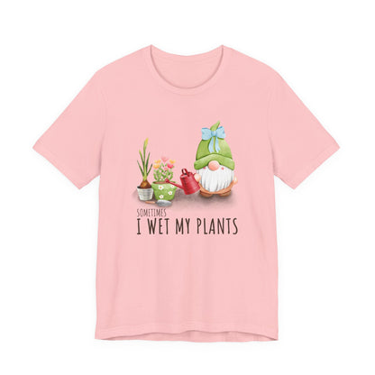Sometimes I wet my plants, Funny Gardening Gift Shirt - Popbydesign