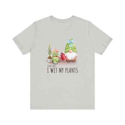 Sometimes I wet my plants, Funny Gardening Gift Shirt - Popbydesign