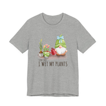 Sometimes I wet my plants, Funny Gardening Gift Shirt - Popbydesign