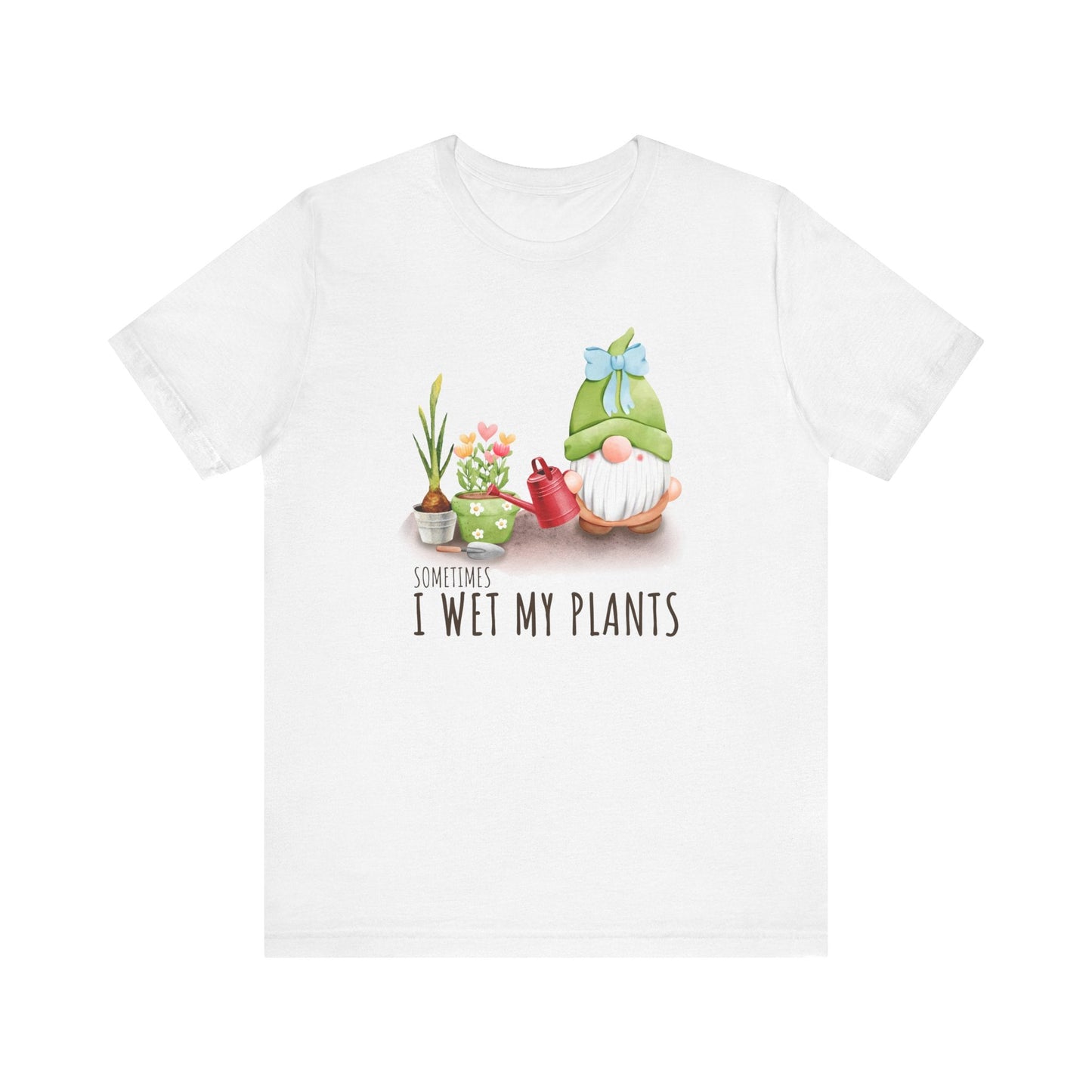 Sometimes I wet my plants, Funny Gardening Gift Shirt - Popbydesign