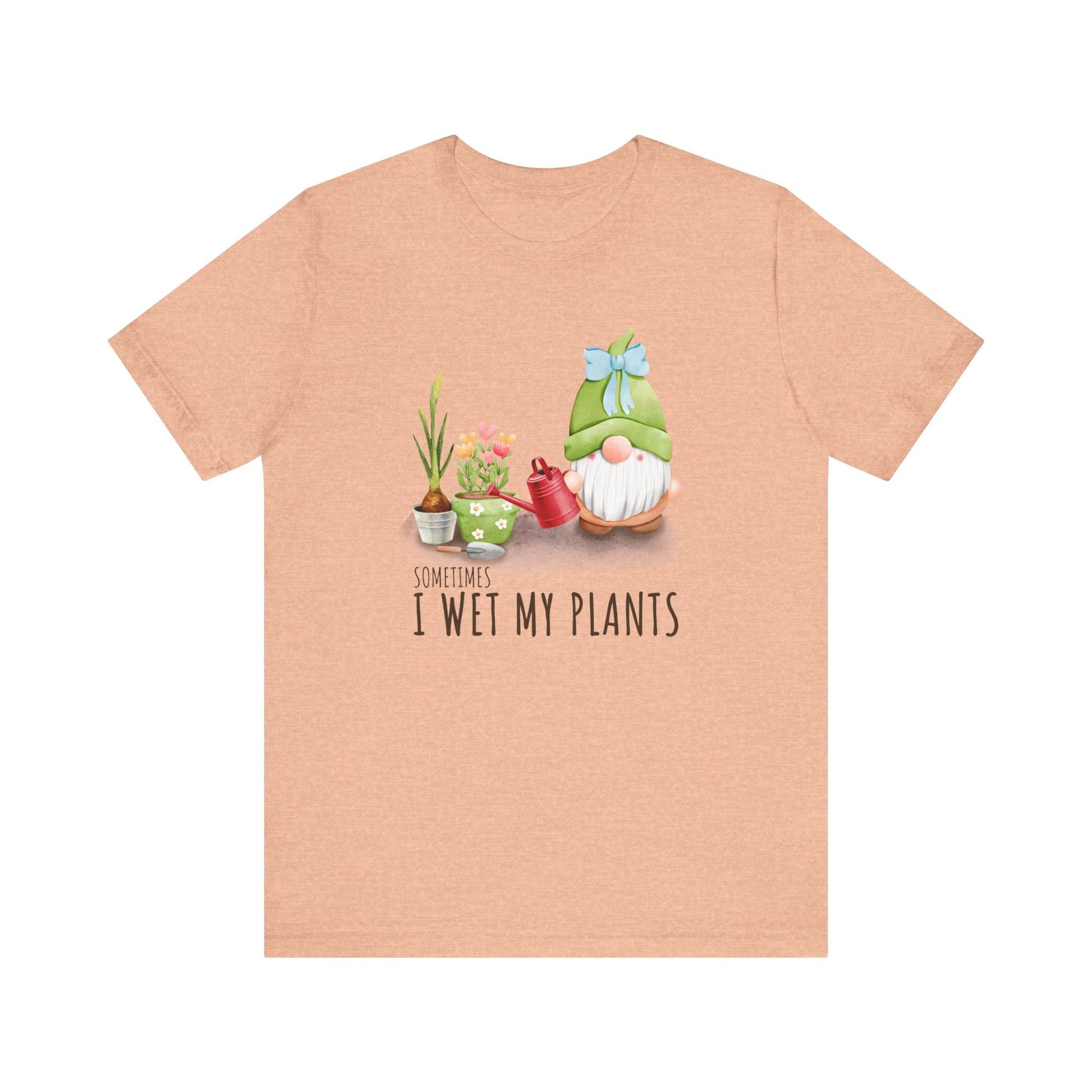 Sometimes I wet my plants, Funny Gardening Gift Shirt - Popbydesign