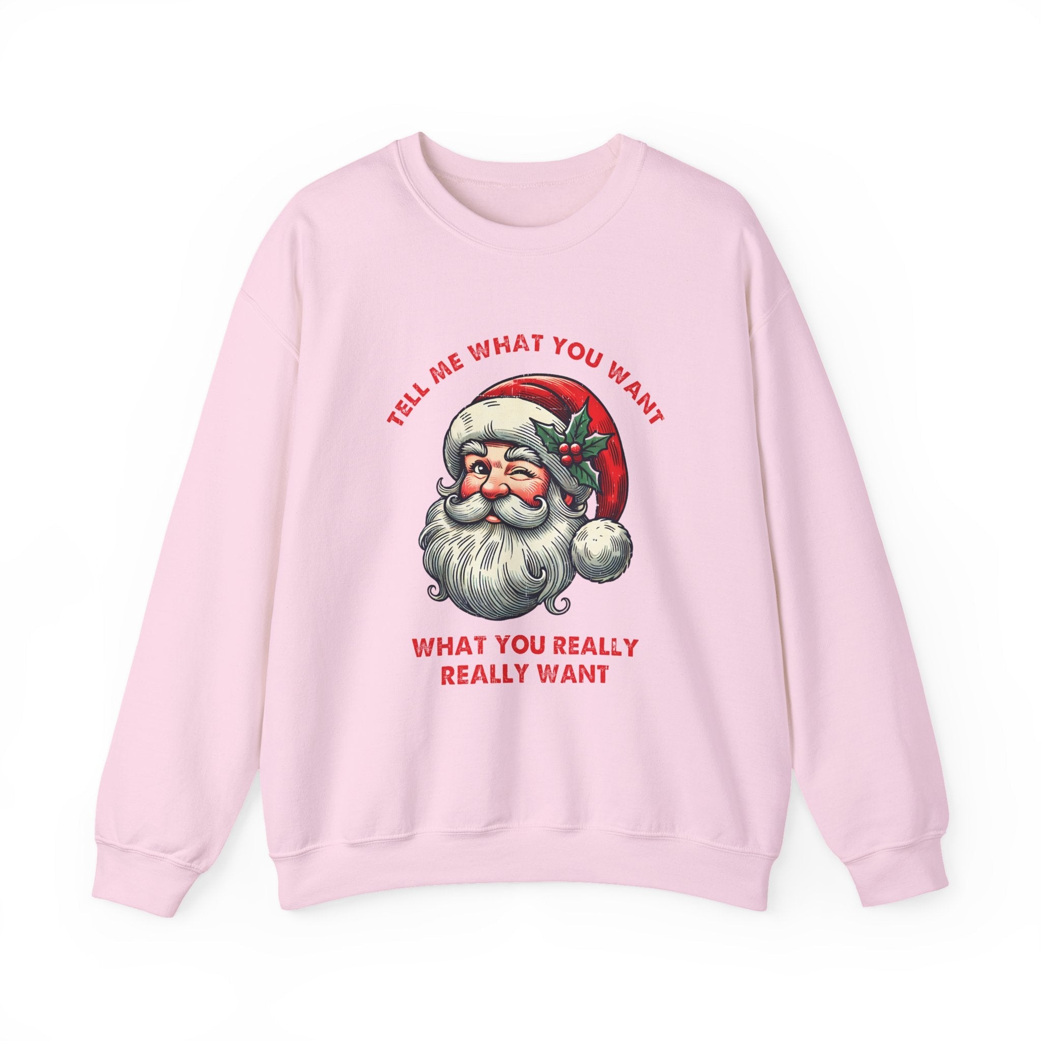 Tell Me What You Want Sweatshirt, Funny Santa Shirt by PopCultureByDesign36