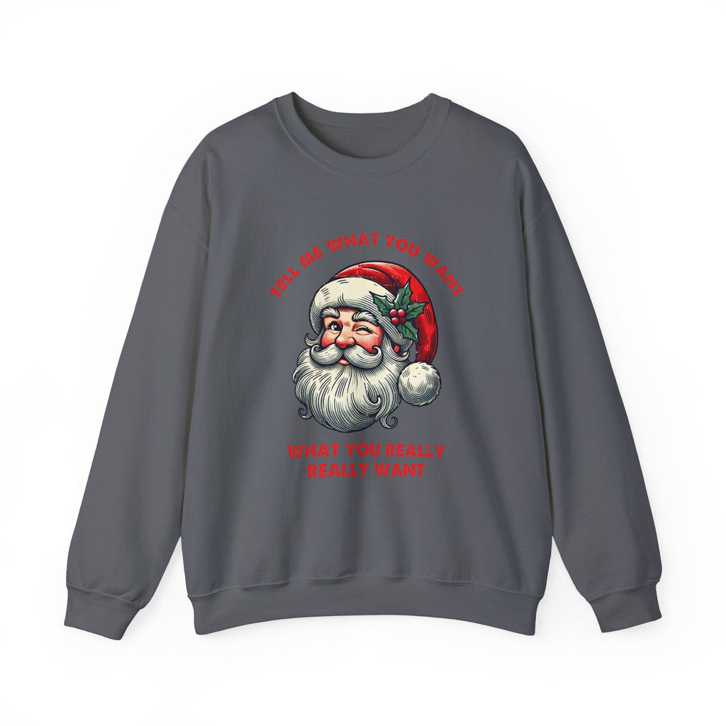 Tell Me What You Want Sweatshirt, Funny Santa Shirt by PopCultureByDesign36