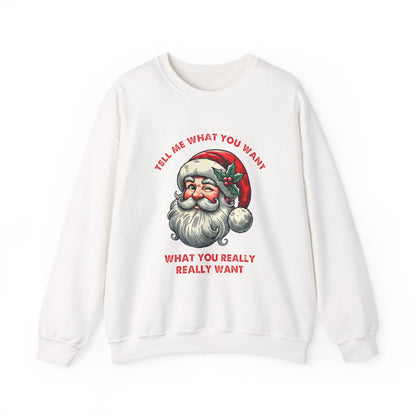 Tell Me What You Want Sweatshirt, Funny Santa Shirt - Popbydesign