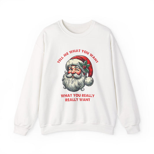Tell Me What You Want Sweatshirt, Funny Santa Shirt - Popbydesign