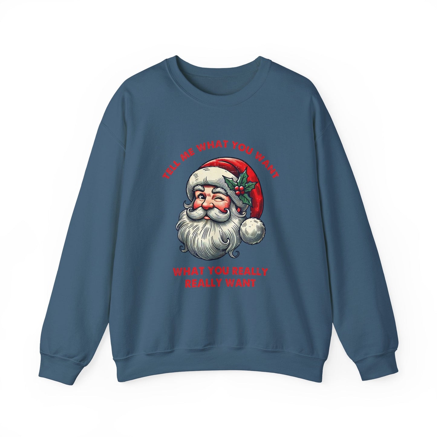 Tell Me What You Want Sweatshirt, Funny Santa Shirt - Popbydesign