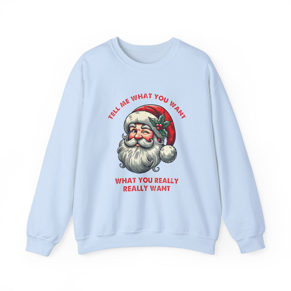 Tell Me What You Want Sweatshirt, Funny Santa Shirt by PopCultureByDesign36