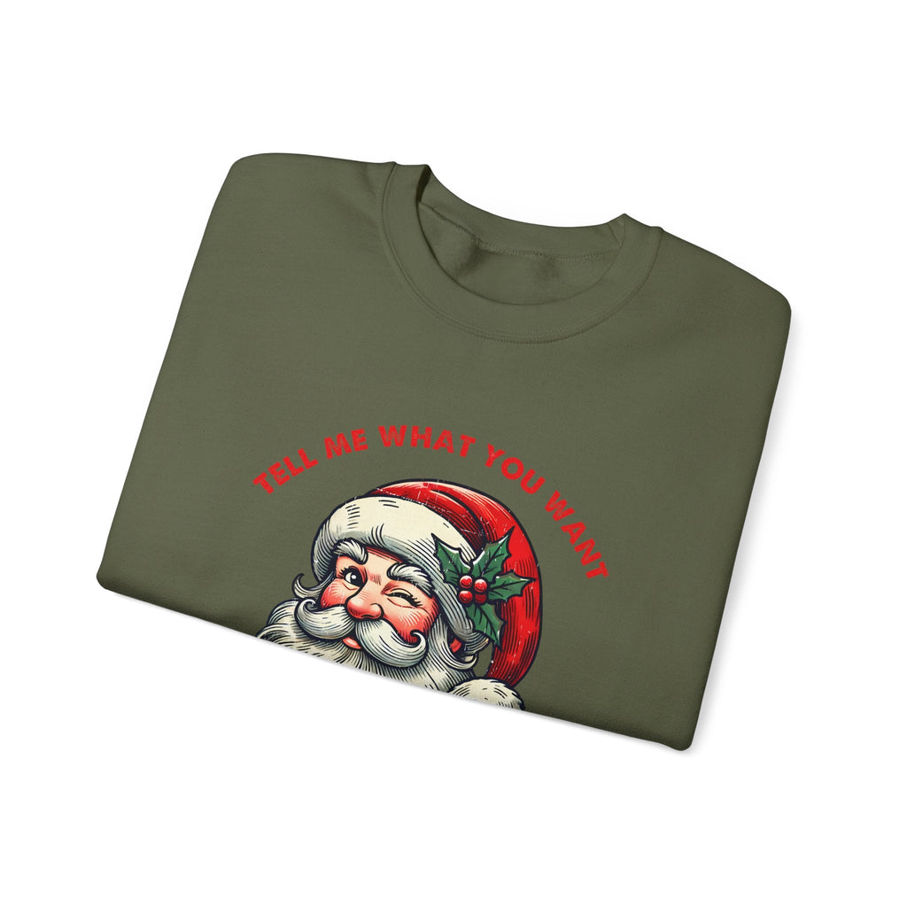 Tell Me What You Want Sweatshirt, Funny Santa Shirt by PopCultureByDesign36
