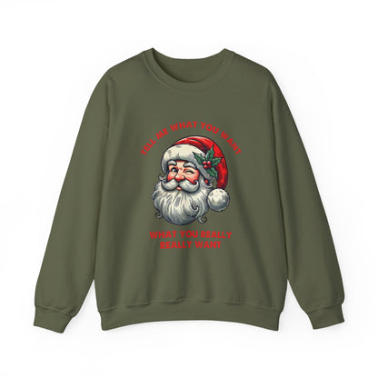 Tell Me What You Want Sweatshirt, Funny Santa Shirt - Popbydesign