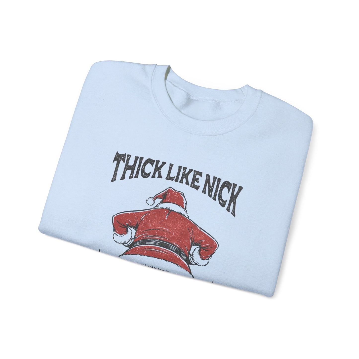 Thick like Nick Christmas Shirt, Funny santa sweatshirt - Popbydesign