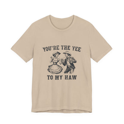 Youre the Yee to My Haw, Cowgirl Shirt, Retro Rodeo - Popbydesign