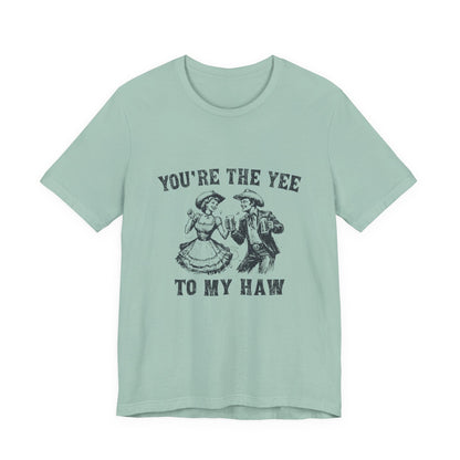 Youre the Yee to My Haw, Cowgirl Shirt, Retro Rodeo - Popbydesign