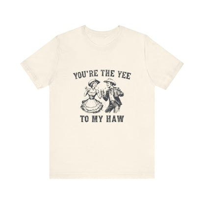 Youre the Yee to My Haw, Cowgirl Shirt, Retro Rodeo - Popbydesign