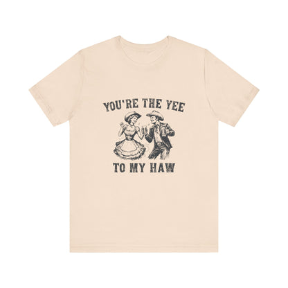 Youre the Yee to My Haw, Cowgirl Shirt, Retro Rodeo - Popbydesign