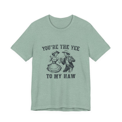 Youre the Yee to My Haw, Cowgirl Shirt, Retro Rodeo - Popbydesign