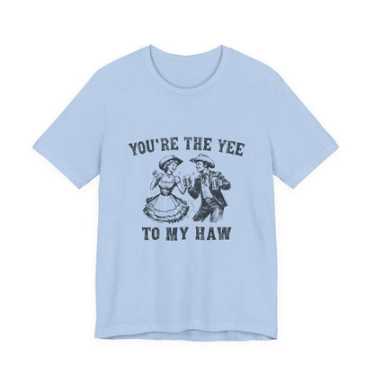 Youre the Yee to My Haw, Cowgirl Shirt, Retro Rodeo - Popbydesign