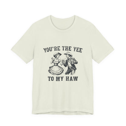 Youre the Yee to My Haw, Cowgirl Shirt, Retro Rodeo - Popbydesign