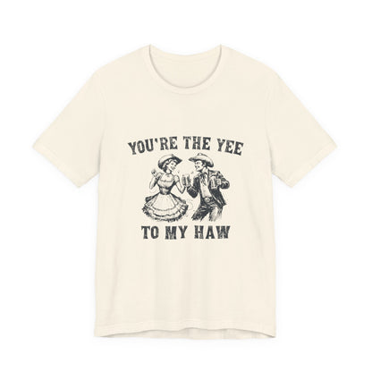 Youre the Yee to My Haw, Cowgirl Shirt, Retro Rodeo - Popbydesign