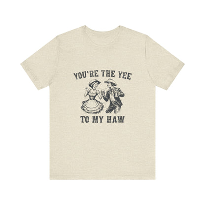 Youre the Yee to My Haw, Cowgirl Shirt, Retro Rodeo - Popbydesign